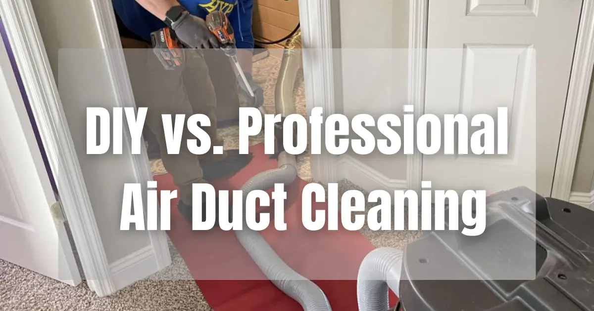 DIY vs. Professional Air Duct Cleaning