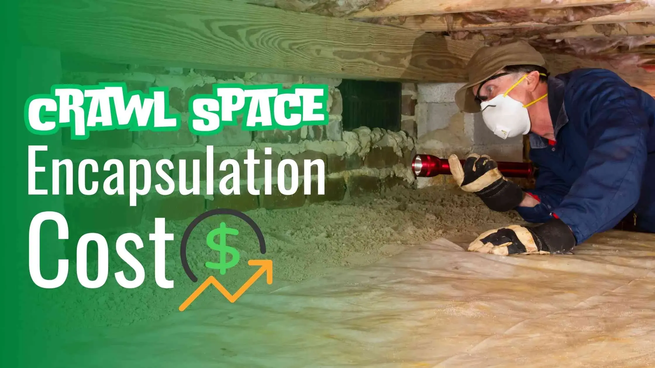 How Much Does Crawl Space Encapsulation Costs |2024